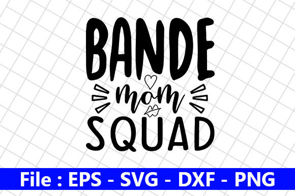 Best Quotes Design, Bande Mom Squad Graphics and Crafts