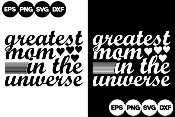Greatest Mom in the Universe Graphics for Crafts and Content