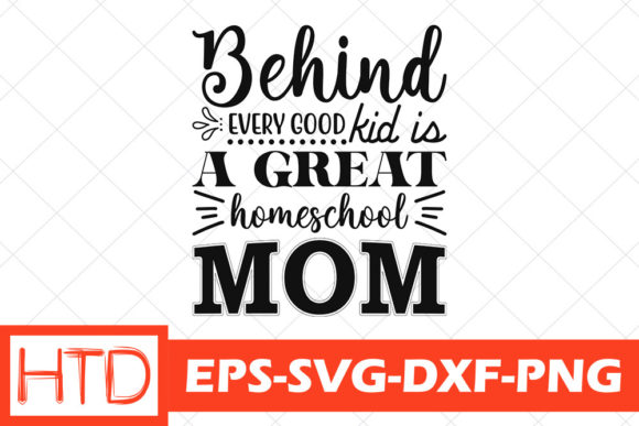 Homeschool Svg Design, Behind Every Good