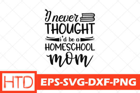 Homeschool Svg Design, I Never Thought I