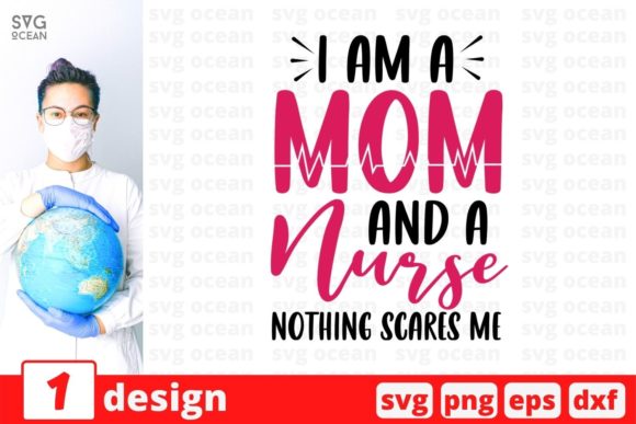 I Am a Mom and a Nurse Graphics for Crafts