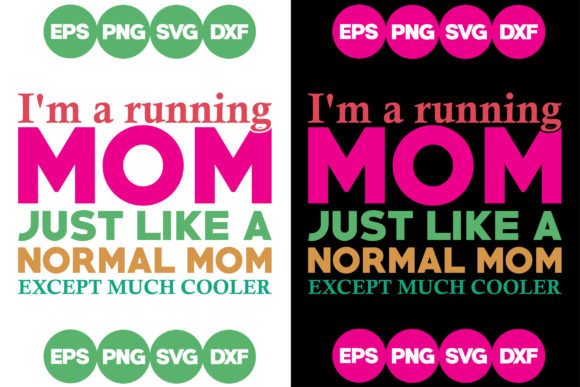I m a Running Mom Just Like a Normal Mom Graphics and Crafts Review
