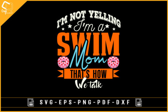 I m Not Yelling I m a Swim Mom Design Graphics and Crafts Review