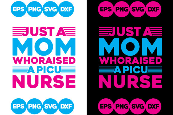 Just a Mom Whoraised a Picu Nurse Graphics and Crafts Review