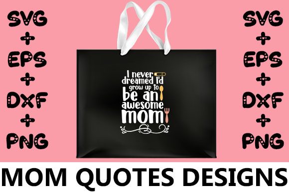MOM I Never Dreamed I d Grow Up to Be Graphics and Crafts Review