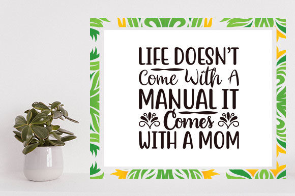 Mother’s Day Svg Design: Life Doesn’t