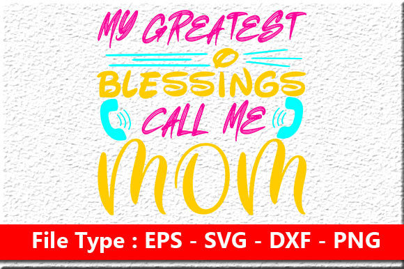 Mother’s Day Svg Design, My Greatest Ble: Graphics and Crafts Review