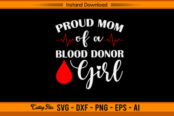 Proud Mom of a Blood Donor Girl Graphics and Crafts