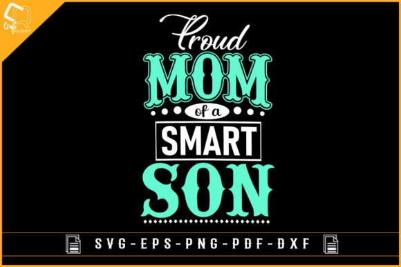 Proud Mom of a Smart Son- Mother s Day Graphics and Crafts